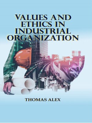 cover image of Values and Ethics in Industrial Organization